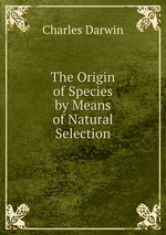 The Origin of Species by Means of Natural Selection