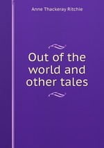 Out of the world and other tales