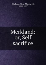 Merkland: or, Self sacrifice