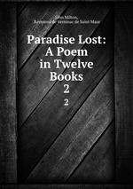 Paradise Lost: A Poem in Twelve Books. 2