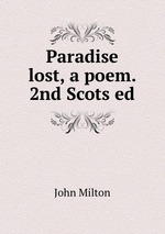 Paradise lost, a poem. 2nd Scots ed