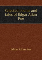 Selected poems and tales of Edgar Allan Poe