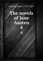 The novels of Jane Austen. 4