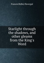 Starlight through the shadows, and other gleams from the King`s Word