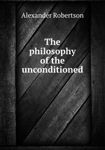 The philosophy of the unconditioned