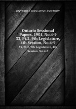 Ontario Sessional Papers, 1901, No.4-9. 33, Pt.2, 9th Legislature, 4th Session, No.4-9