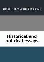 Historical and political essays