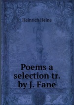 Poems a selection tr. by J. Fane