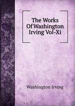 The Works Of Washington Irving Vol-Xi