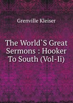 The World`S Great Sermons : Hooker To South (Vol-Ii)