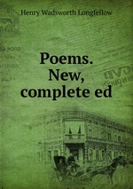 Poems. New, complete ed