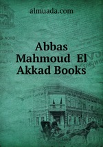 Abbas Mahmoud El Akkad Books
