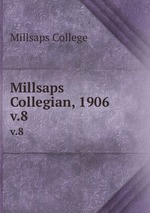 Millsaps Collegian, 1906. v.8