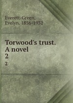 Torwood`s trust. A novel. 2
