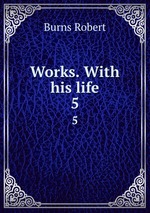 Works. With his life. 5