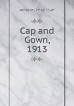 Cap and Gown, 1913