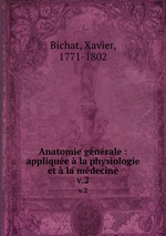 Anatomie gnrale : applique la physiologie et la mdecine. v.2