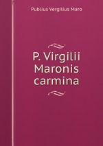 P. Virgilii Maronis carmina