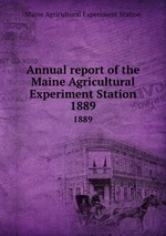 Annual report of the Maine Agricultural Experiment Station. 1889