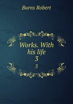 Works. With his life. 3