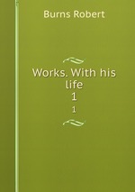 Works. With his life. 1