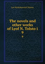The novels and other works of Lyof N. Tolsto i. 9
