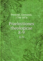 Praelectiones theologicae. 8-9