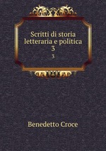 Scritti di storia letteraria e politica. 3