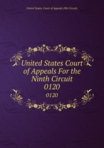 United States Court of Appeals For the Ninth Circuit. 0120