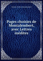 Pages choisies de Montalembert, avec Lettres indites