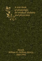 A text-book of physiology, for medical students and physicians