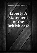 Liberty A statement of the British case