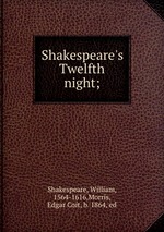 Shakespeare`s Twelfth night;