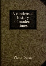 A condensed history of modern times