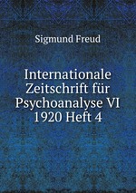 Internationale Zeitschrift fr Psychoanalyse VI 1920 Heft 4