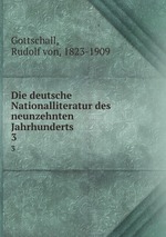 Die deutsche Nationalliteratur des neunzehnten Jahrhunderts. 3