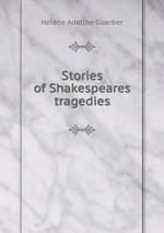 Stories of Shakespeares tragedies