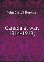 Canada at war, 1914-1918;