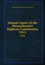 Annual report of the Massachusetts Highway Commission. 1915