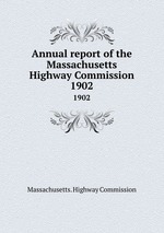 Annual report of the Massachusetts Highway Commission. 1902