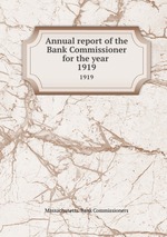 Annual report of the Bank Commissioner for the year . 1919