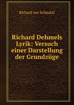 Richard Dehmels Lyrik: Versuch einer Darstellung der Grundzge