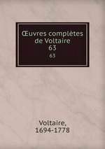 uvres compltes de Voltaire. 63