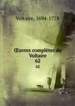 uvres compltes de Voltaire. 62
