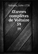 uvres compltes de Voltaire. 59