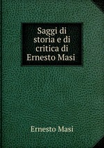 Saggi di storia e di critica di Ernesto Masi