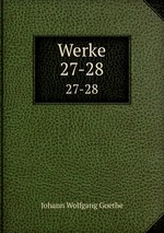 Werke. 27-28