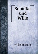 Schidfal und Wille