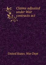 Claims adjusted under War contracts act