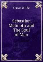 Sebastian Melmoth and The Soul of Man